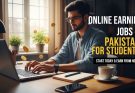 A Pakistani student working on a laptop at home, representing online earning jobs in Pakistan for students with bold headline text.